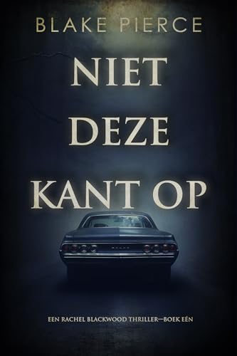 Niet Deze Kant op (Een Rachel Blackwood Thriller—Boek Eén) (Dutch Edition)