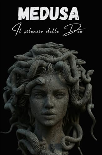Medusa Il silenzio delle Dee
