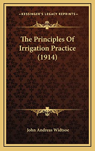 The Principles Of Irrigation Practice (1914)