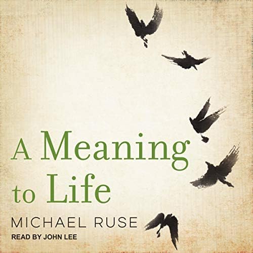 Meaning to Life Audiobook by Michael Ruse