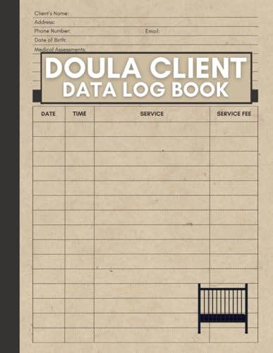 Doula Client Data Log Book: Logbook for Birthing and Labor Coaches to Record and Track Birth Assistance Appointments
