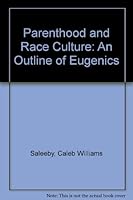 Parenthood and Race Culture: An Outline of Eugenics B002Q8B6OI Book Cover