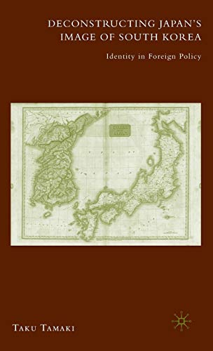 Deconstructing Japan's Image of South Korea: Identity in Foreign Policy