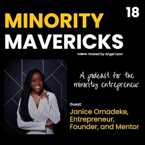 Meet Minority Maverick - Janice Omadeke, Entrepreneur, Founder, and Mentor