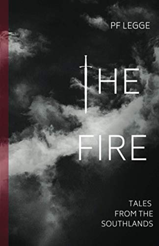 The Fire: Tales from the Southlands (From the World of Conor and Gray)