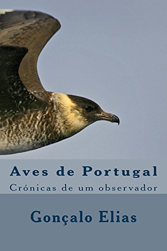 Aves de Portugal: Crónicas de um observador