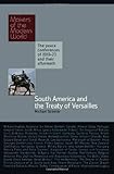 South America and the Treaty of Versailles (Makers of the Modern World)