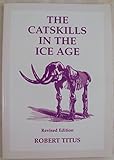 The Catskills in the Ice Age, Revised Edition