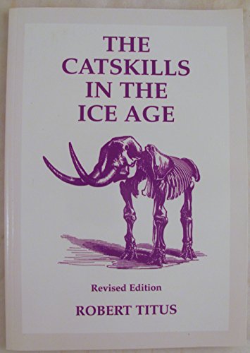 The Catskills in the Ice Age, Revised Edition