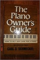 The piano owner's guide;: How to buy and care for a piano, 0684138697 Book Cover