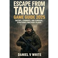 Escape from Tarkov Game Guide 2025