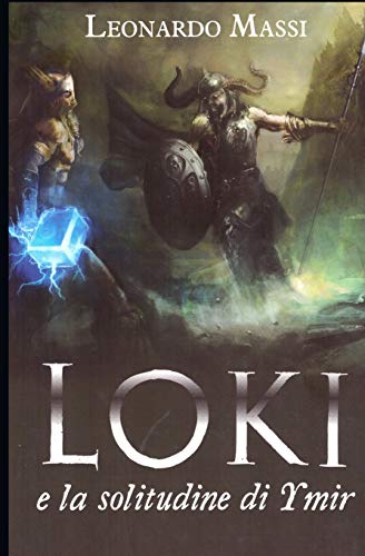 Loki e la solitudine di Ymir (Italian Edition)