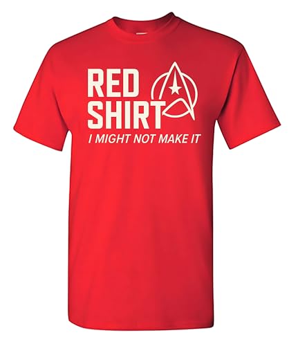 RED Shirt I Might NOT Make IT T-Shirt Funny Graphic Tee for Men Women - Sci-fi