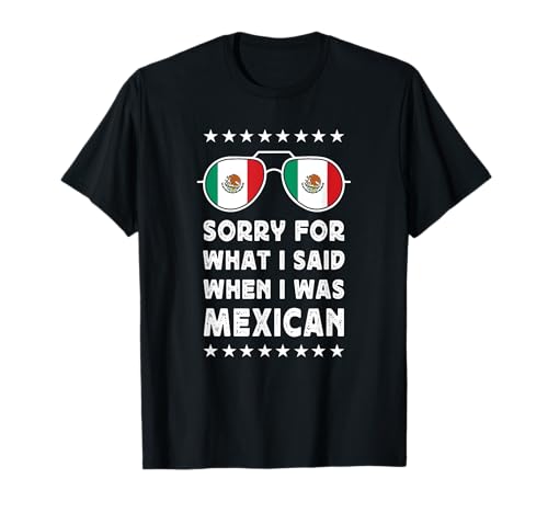 Funny Mexican Joke Proud Mexican Pride Mexico Flag Camiseta