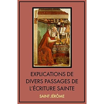 Explications de divers passages de l&rsquo;&Eacute;criture Sainte