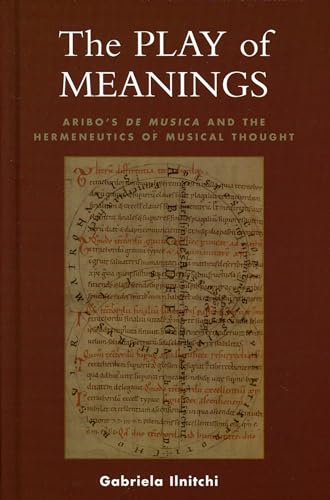 The Play of Meanings: Aribo's De musica and the Hermeneutics of Musical Thought