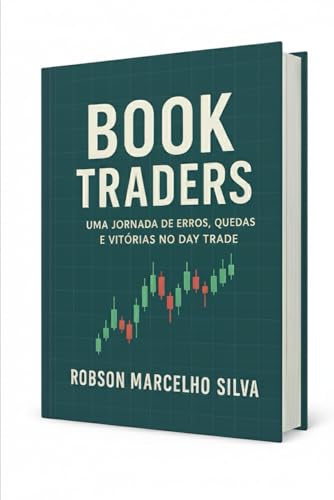 Book Traders: Uma jornada de erros, quedas e vitórias no day trade (Portuguese Edition)