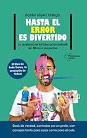 Hasta el error es divertido: La realidad de la Educación Infantil sin filtros ni purpurina 8410079100 Book Cover