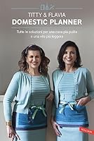 Domestic planner. Tutte le soluzioni per una casa più pulita e una vita più leggera 8869872149 Book Cover
