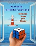 Je résous le Rubik\'s Cube 2x2: Méthode simple pour débuter