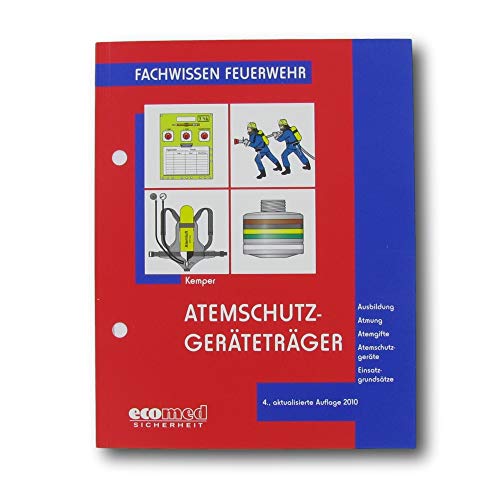 Atemschutznotfallstaffel: vom Sicherheitstrupp zur ANS/ANTS - Einsatzgrundsätze - Aufgabenstellung - Bedarfsplanung - Installation einer ANS - ... - Ausbildung - Einsatz (Fachwissen Feuerwehr)