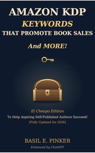 AMAZON KDP KEYWORDS THAT PROMOTE BOOK SALES And MORE!: El Cheapo Edition: To Help Aspiring Self-Published Authors Succeed! [Fully Updated for 2026] > ChatGPT