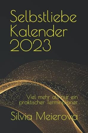 Selbstliebe Kalender 2023: Viel mehr als nur ein praktischer