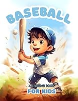 Baseball Coloring Book for Kids: Play Ball, Color Bright! A Kid's Baseball Coloring Extravaganza with Players, Fans, Stadiums, Balls, Bats and More B0CT5MZNYL Book Cover