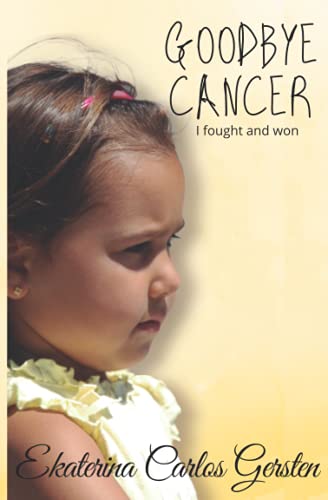 GOODBYE CANCER: I fought and won