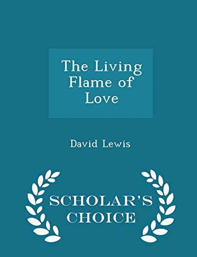 The Living Flame of Love - Scholar's Choice Edi... 1297386051 Book Cover