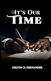  It\'s Our Time: Seize This Moment, Embrace The Opportunities (English Edition)