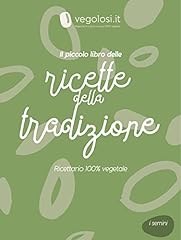 Il piccolo libro delle ricette della tradizione (I semini Vol. 14)