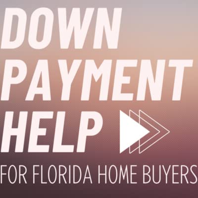Down Payment Assistance For Florida Home Buyers - New Program