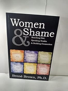 Paperback Women & Shame: Reaching Out, Speaking Truths And Building Connection Book