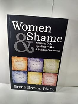 Paperback Women & Shame: Reaching Out, Speaking Truths and Building Connection Book