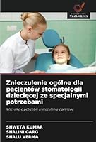 Znieczulenie ogólne dla pacjentów stomatologii dzieciecej ze specjalnymi potrzebami: Wszystko o potrzebie znieczulenia ogólnego (Polish Edition) 6208820944 Book Cover