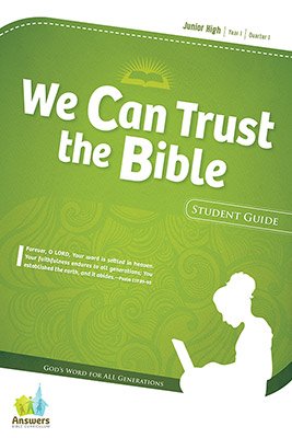 WE CAN TRUST THE BIBLE STUDENT GUIDE (GOD'S WORD FOR ALL GENERATIONS-ANSWERS IN GENESIS) (Junior High Student Guide)