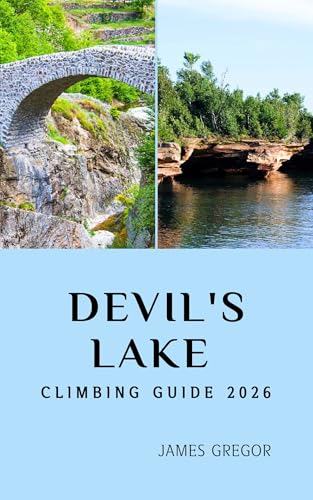DEVIL'S LAKE CLIMBING GUIDE 2026: Essential Routes, Expert Strategies, and Insider Tips for Mastering Devil’s Lake in 2026