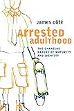 Arrested Adulthood: The Changing Nature of Maturity and Identity