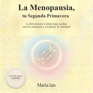 La Menopausia, tu Segunda Primavera Audiolibro Por Maria Ian arte de portada