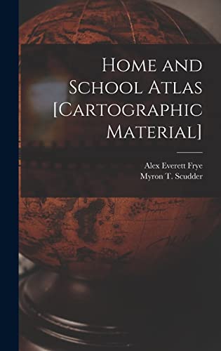 Home and School Atlas [cartographic Material]
