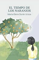 El tiempo de los naranjos (Spanish Edition) 9801826150 Book Cover