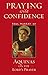 Praying with Confidence: Aquinas on the Lord's Prayer
