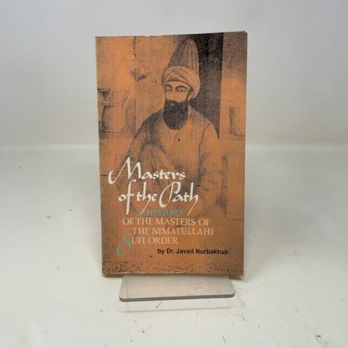 Masters of the Path: A History of the Masters of the Nimatullahi Sufi Order
