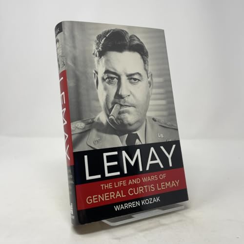 LeMay: The Life and Wars of General Curtis LeMay