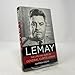 LeMay: The Life and Wars of General Curtis LeMay