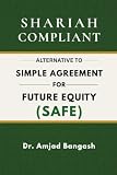 The Shariah Compliant SAFE: A Shariah Compliant Alternative to the Simple Agreements for Future Equity