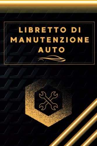 Libretto di Manutenzione Auto: 100 Schede da Compilare in Occasione di Manutenzione o Riparazione della Vostro Veicolo. Ideale per Auto, Moto, ... Traccia di Tutti gli Interventi Effettuati.