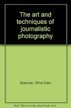 Hardcover The art and techniques of journalistic photography Book