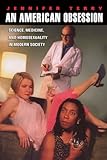 An American Obsession: Science, Medicine, and Homosexuality in Modern Society